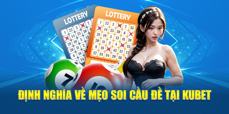 Định nghĩa về mẹo soi cầu đề tại KUBET 